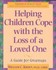Book: Helping Children Cope With the Loss of a Loved One - Pamela Espeland