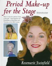 Period Make-Up for the Stage by Rosemarie Swinfield (1997, Hardcover)