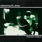 White Trash Receptacle by Texas Cottonmouth (CD, Jun-1999, Crystal Clear)