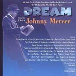 Dream: The Lyrics and Music of Johnny Mercer by Various Artists (CD, Jun-2003, 2 Discs, LML Music)