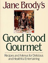 Jane Brody's Good Food Gourmet by Jane E. Brody (1990, Hardcover)