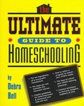 Ultimate Guide to Homeschooling by Debra Bell (1997, Paperback)