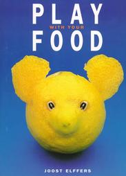 Play With Your Food by Joost Elffers, Saxton Freymann (1997, Hardcover)