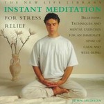 Instant Meditation for Stress Relief by John Hudson (1998, Hardcover)