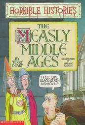 Measly Middle Ages by Terry Deary (1998)