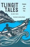 Tlingit Tales, Potlatch and Totem Pole by Lorie K Harris (1985, Paperback)