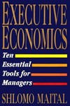Executive Economics by Shlomo Maital (1994, Hardcover, Illustrated)