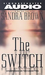 The Switch by Sandra Brown (2000, Unabridged, Audio Cassette)