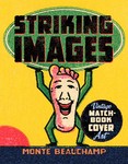 Striking Images by Monte Beauchamp (2006, Paperback)
