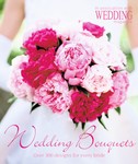 Wedding Bouquets: Over 300 Designs for Every Bride