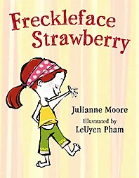 Freckleface Strawberry by Julianne Moore, Leuyen Pham (2007, Reinforced Hardcover)