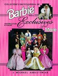 Collectors Encyclopedia of Barbie Doll Exclusives and More by J. Michael Augustyniak (1997, Hardcover)