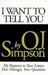 I Want to Tell You by O. J. Simpson (1995, Hardcover)