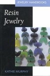 Resin Jewelry by Kathie Murphy (2003, Paperback, Illustrated)