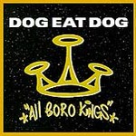 All Boro Kings by Dog Eat Dog (Metal) (Cassette, May-1994, Roadrunner Records USA)