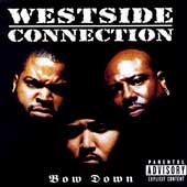 Westside Connection - Bow Down [PA] (CD 1996)