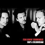 100% Columbian - FUN LOVIN' CRIMINALS - CD  NEW SEALED