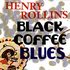 CD: Black Coffee Blues Henry Rollins, 1997