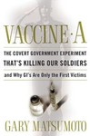 Vaccine A by Gary Matsumoto (2004, Hardcover)