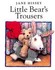 Book: Little Bear's Trousers Jane Hissey, Hardcover