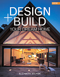 Design + Build Your Own Dream Home by Elizabeth Wilhide (2006, Hardcover)