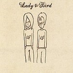 Lady & Bird by Lady & Bird (CD, Jun-2006, The Rebel Group)